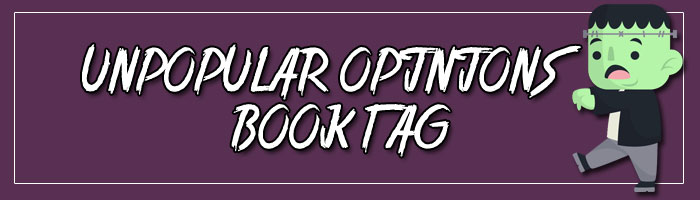 Unpopular Opinions Book Tag