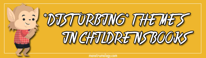 Children�s Books Need to Talk About �Disturbing� Subjects
