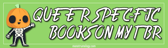 Queer Sci-Fi and Horror Books on My TBR
