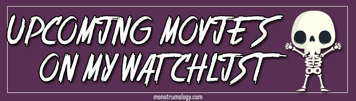 Upcoming Movies I’m Excited About