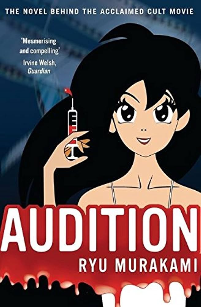 Book cover for 'Audition' by Ryu Murakami. A manga girl with long black hair smiles at the screen while holding a syringe. The title of the book is written in red lined letters which then drip down.