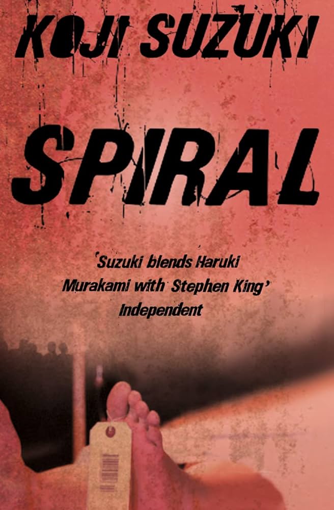 Cover for the book 'Spiral' by Koji Suzuki. The cover shows a close-up photo of a cadaver's foot with a tag tied around the big toe.