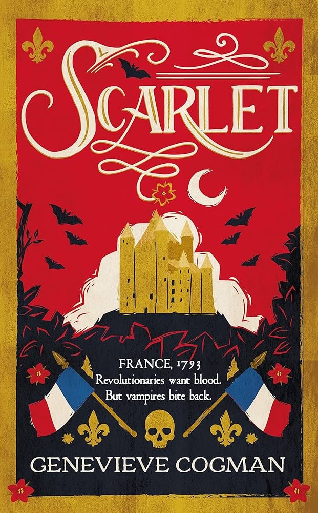 The book cover of "Scarlet" by Genevieve Cogman features a red background with a stylized title in white calligraphy and illustrations of a castle, bats, and crossed French flags with fleur-de-lis and skulls. The text reads "France, 1793: Revolutionaries want blood. But vampires bite back."